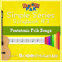 Simple Series Songbook #3 - Pentatonic Folk Songs - Boomwhackers 